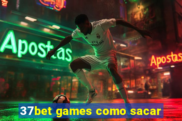 37bet games como sacar